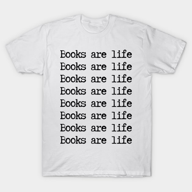 Books are life - typewriter quote T-Shirt by Faeblehoarder